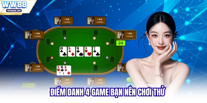 Điểm danh 4 game bạn nên chơi thử